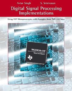 Digital Signal Processing Implementations: Using DSP Microprocessors--With Examples from TMS320C54xx di Avtar Singh, S. Srinivasan edito da BROOKS COLE PUB CO