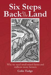 Six Steps Back to the Land di Colin Tudge edito da Green Books