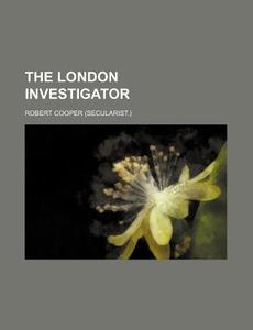 The London Investigator di Robert Cooper edito da Rarebooksclub.com