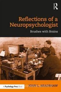 Reflections of a Neuropsychologist di John L. Bradshaw edito da Taylor & Francis Ltd