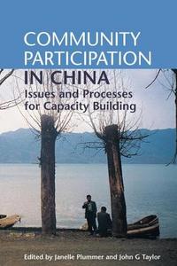 Community Participation in China di Janelle Plummer, John G. Taylor edito da Taylor & Francis Ltd
