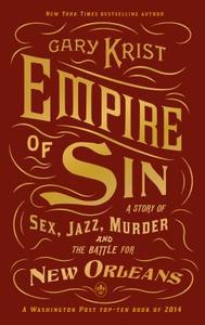 Empire of Sin di Gary Krist edito da Amberley Publishing