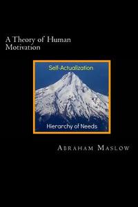 A Theory of Human Motivation di Abraham H. Maslow edito da Createspace