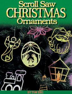 Scroll Saw Christmas Ornaments: More Than 200 Patterns di Tom Zieg edito da FOX CHAPEL PUB CO INC