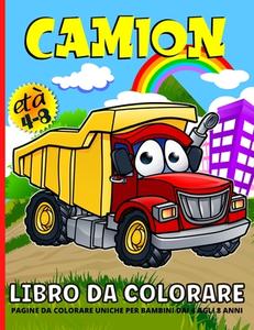 Camion Libro Da Colorare Per Bambini 4-8 Anni - Rana O'Neil Emil - Emil  Rana O - Libro in lingua inglese