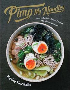 Pimp My Noodles di Kathy Kordalis edito da Hardie Grant Books (UK)