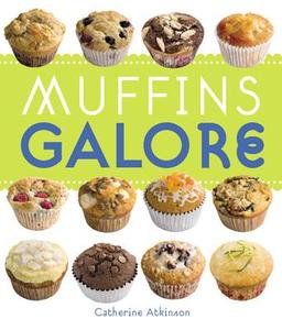 Muffins Galore di Catherine Atkinson edito da SPRUCE