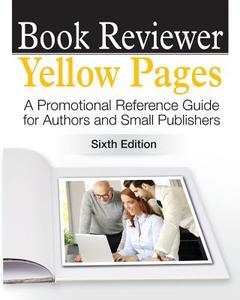 Book Reviewer Yellow Pages: A Book Marketing Guide for Authors and Publishers di Christine Pinheiro, David Wogahn edito da Defiant Press