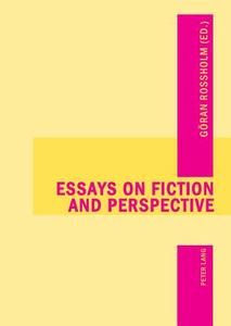 Essays on Fiction and Perspective edito da Lang, Peter