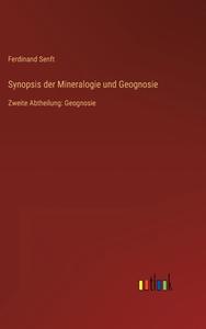 Synopsis der Mineralogie und Geognosie di Ferdinand Senft edito da Outlook Verlag