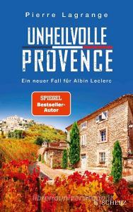 Unheilvolle Provence di Pierre Lagrange edito da FISCHER Scherz