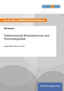 Volkswirtschaft, Wirtschaftsrecht und Wirtschaftspolitik di GBI Genios edito da GBI-Genios Verlag