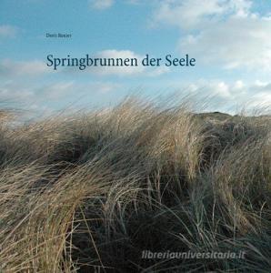 Springbrunnen der Seele di Dorit Reuter edito da Books on Demand