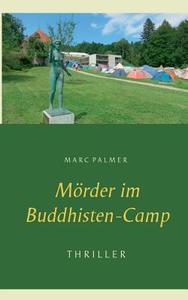 Mörder im Buddhisten-Camp di Marc Palmer edito da Books on Demand