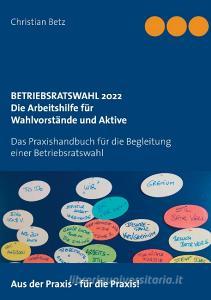 Betriebsratswahl 2022 di Christian Betz edito da Books on Demand