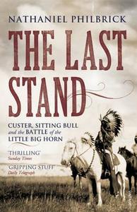 The Last Stand di Nathaniel Philbrick edito da Vintage Publishing