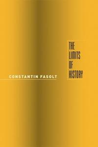 The Limits of History di Constantin Fasolt edito da UNIV OF CHICAGO PR