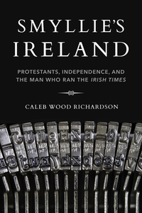 Smyllie's Ireland di Caleb Wood Richardson edito da Indiana University Press