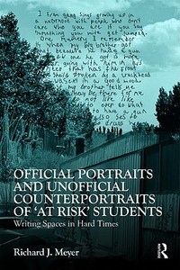 Official Portraits and Unofficial Counterportraits of At Risk Students di Richard J. Meyer edito da Routledge
