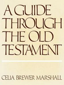 Guide Through the Old Testament di Celia Brewer Marshall edito da Westminster John Knox Press