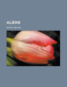 Aliens di William Mcfee edito da Rarebooksclub.com