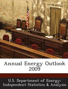 Annual Energy Outlook 2009 edito da Bibliogov