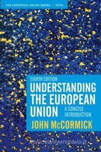 Understanding the European Union: A Concise Introduction di John Mccormick edito da RED GLOBE PR