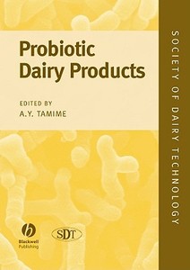 Probiotic Dairy Products edito da John Wiley And Sons Ltd