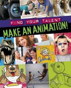 Make an Animation! di Sarah Levete edito da Hachette Children's Group