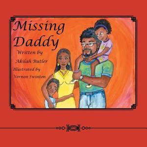 Missing Daddy di Akilah Butler edito da Xlibris