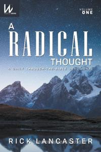 A Radical Thought - Volume One di Rick Lancaster edito da Lamp Post Inc.