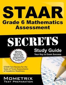 Staar Grade 6 Mathematics Assessment Secrets Study Guide: Staar Test Review for the State of Texas Assessments of Academ di Staar Exam Secrets Test Prep Team edito da MOMETRIX MEDIA LLC