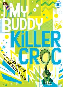 My Buddy, Killer Croc di Sara Farizan edito da D C COMICS