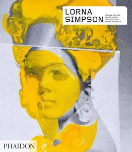 Lorna Simpson - Revised & Expanded Edition di Thelma Golden, Kellie Jones, Chrissie Iles edito da Phaidon Verlag GmbH