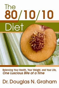 80/10/10 Diet di Douglas N. (Douglas N. Graham) Graham edito da FoodnSport Press