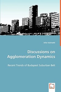 Discussions on Agglomeration Dynamics di Júlia Számadó edito da VDM Verlag Dr. Müller e.K.