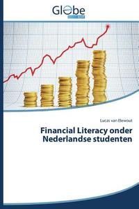Financial Literacy onder Nederlandse studenten di Lucas van Elewout edito da GlobeEdit