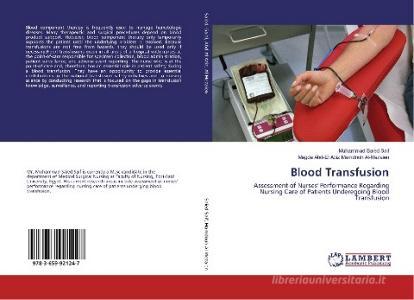 Blood Transfusion di Muhammad Saied Saif, Magda Abd-El Aziz Mamdouh Al-Mezaien edito da LAP Lambert Academic Publishing