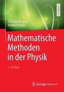 Mathematische Methoden In Der Physik di Christian B Lang, Norbert Pucker edito da Spektrum Academic Publishers
