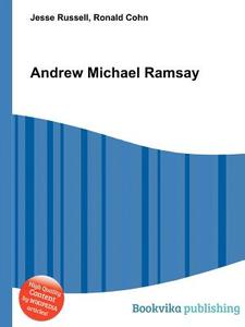 Andrew Michael Ramsay di Jesse Russell, Ronald Cohn edito da Book On Demand Ltd.