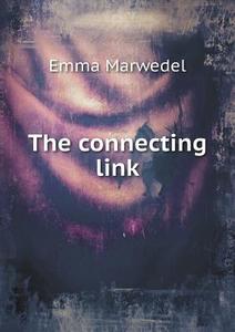 The Connecting Link di Emma Marwedel edito da Book On Demand Ltd.