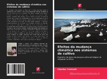 Efeitos da mudança climática nos sistemas de cultivo di Charles Yamoah edito da Edições Nosso Conhecimento