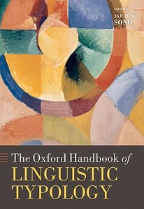 The Oxford Handbook of Linguistic Typology di Jae Jung Song edito da OUP Oxford