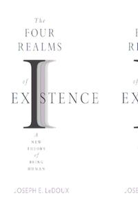 The Four Realms Of Existence di Joseph E. LeDoux edito da Harvard University Press