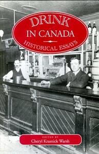 Drink in Canada di Cheryl Krasnick Warsh edito da MCGILL QUEENS UNIV PR