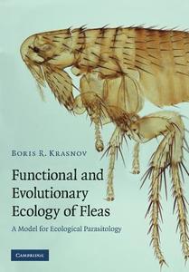 Functional and Evolutionary Ecology of Fleas di Boris R. Krasnov edito da Cambridge University Press