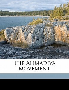 The Ahmadiya Movement di H. A. 1883 Walter edito da Nabu Press