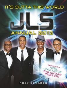 Jls Annual 2012: Spend a Whole Year with the Hottest Boyband in Pop di Posy Edwards edito da Orion Publishing Group
