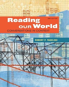 Reading Our World: Conversations in Context di Robert P. Yagelski edito da WADSWORTH INC FULFILLMENT