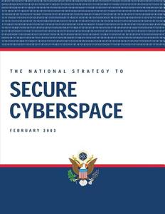 The National Strategy to Secure Cyberspace di Executive Office of the P United States edito da Createspace